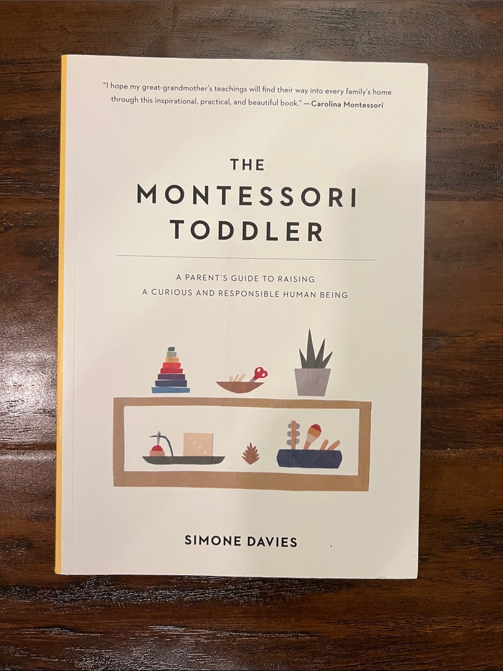 Montessori Toddler a Parents Guide to Raising Curious & Responsible Human Being